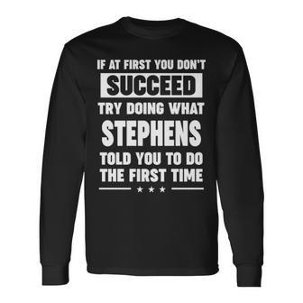 Stephens Name What Stephens Told You To Do Long Sleeve T-Shirt - Seseable