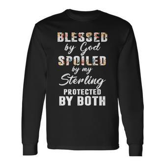 Sterling Name Blessed By God Spoiled By My Sterling V2 Long Sleeve T-Shirt - Seseable