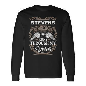 Stevens Name Stevens Blood Runs Throuh My Veins Long Sleeve T-Shirt - Seseable