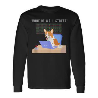 Stock Market Investing Meme Cute Corgi Woof Of Wall Street Long Sleeve T-Shirt T-Shirt | Mazezy
