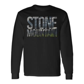 Stone Mountain Ga Long Sleeve T-Shirt | Mazezy