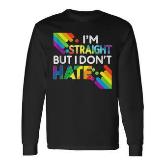 Im Straight But I Dont Hate Lgbt Pride Gay Lesbian Color Long Sleeve T-Shirt T-Shirt | Mazezy