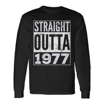 Straight Outta 1977 Birthday Long Sleeve T-Shirt | Mazezy