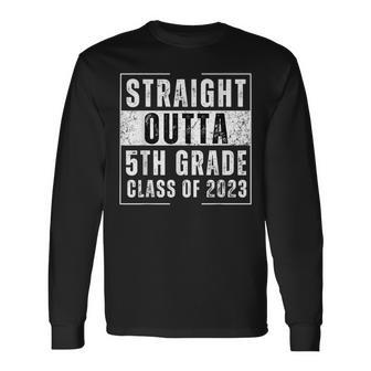 Straight Outta 5Th Grade Class Of 2023 Graduation Long Sleeve T-Shirt - Seseable