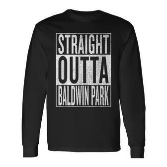 Straight Outta Baldwin Park Great Travel & Idea Long Sleeve T-Shirt | Mazezy DE