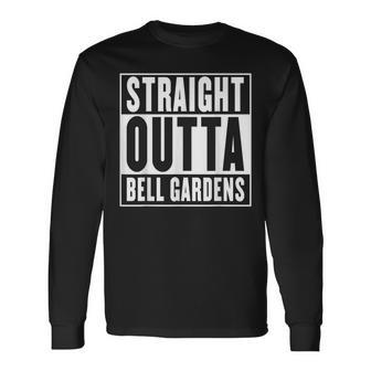 Straight Outta Bell Gardens California Long Sleeve T-Shirt | Mazezy