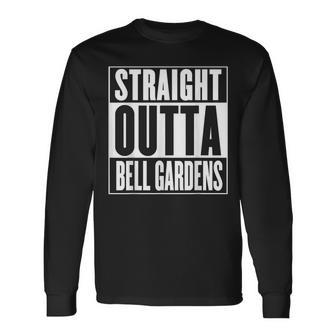 Straight Outta Bell Gardens Long Sleeve T-Shirt | Mazezy