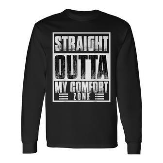 Straight Outta My Comfort Zone Self-Improvement Motivational Long Sleeve T-Shirt | Mazezy