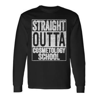 Straight Outta Cosmetology School 2021 Graduation Long Sleeve T-Shirt | Mazezy