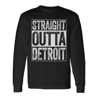 Straight Outta Detroit Michigan State Long Sleeve T-Shirt T-Shirt | Mazezy