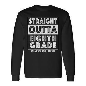 Straight Outta Eighth Grade Graduate Class Of 2030 8Th Grade Long Sleeve T-Shirt T-Shirt | Mazezy