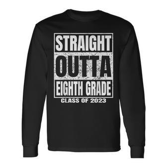 Straight Outta Eighth Grade Graduation Class 2023 8Th Grade Long Sleeve T-Shirt - Seseable