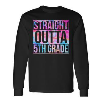Straight Outta Fifth Grade 5Th Grade Back To School Long Sleeve T-Shirt T-Shirt | Mazezy