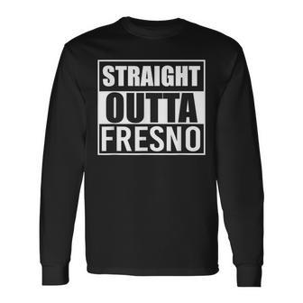 Straight Outta Fresno Best California Ca State Long Sleeve T-Shirt | Mazezy