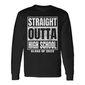 Straight Outta High School Class Of 2023 Graduation Long Sleeve T-Shirt T-Shirt | Mazezy