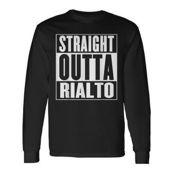 Straight Outta Rialto Long Sleeve T-Shirt | Mazezy