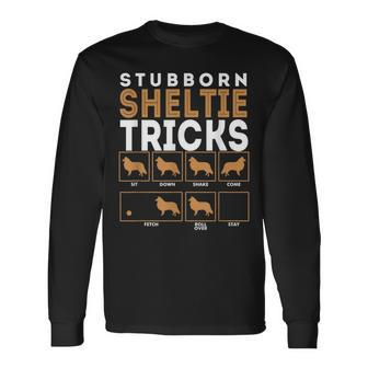 Stubborn Shetland Sheepdog Sheltie Dog Tricks Long Sleeve T-Shirt | Mazezy