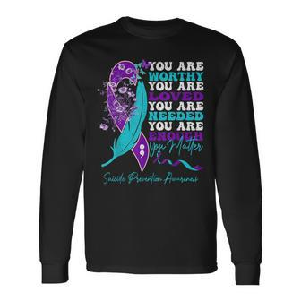 Suicide Prevention Awareness Positive Motivational Quote Long Sleeve - Seseable