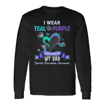 Suicide Prevention Awareness I Wear Teal Purple For My Dad Long Sleeve T-Shirt | Mazezy