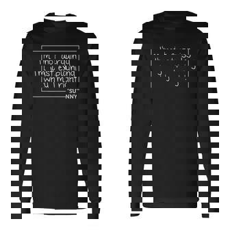 Sunny Quote Personalized Name Birthday Joke Idea Long Sleeve T-Shirt | Mazezy