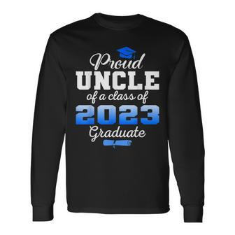 Super Proud Uncle Of 2023 Graduate Awesome College Long Sleeve T-Shirt T-Shirt | Mazezy