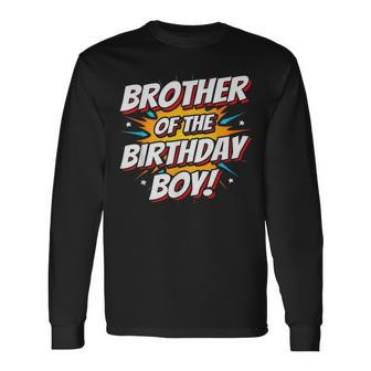 Superhero Party Comics Birthday Brother Of Birthday Boy For Brothers Long Sleeve T-Shirt T-Shirt | Mazezy
