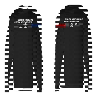 Never Surrender Never Surrender Long Sleeve T-Shirt | Mazezy