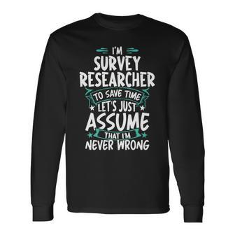 Survey Researcher Never Wrong Long Sleeve T-Shirt | Mazezy