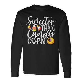 Sweet Than Candy Corn Hilarious Halloween Candy Corn Halloween Candy Long Sleeve T-Shirt | Mazezy