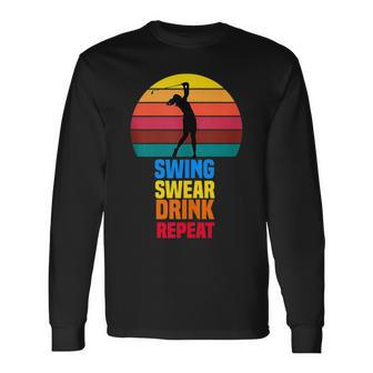 Swing Swear Drink Repeat Golfer Golf Lovers Quote Golf Long Sleeve T-Shirt T-Shirt | Mazezy