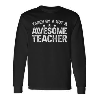 Taken By A Hot & Awesome Teacher Husband Of A Teacher Long Sleeve T-Shirt T-Shirt | Mazezy