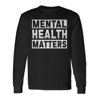 Mental Health Awareness Matters Fight The Stigma Long Sleeve T-Shirt T-Shirt | Mazezy