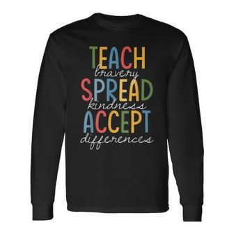 Teach Bravery Spread Kindness Accept Differences Autism Long Sleeve T-Shirt - Seseable