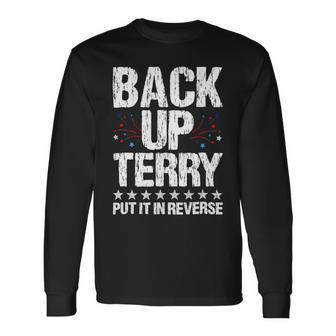 Back It Up Terry Put It In Reverse 4Th Of July Independence 1 Long Sleeve T-Shirt - Monsterry CA