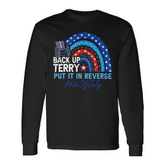 Back It Up Terry Put It In Reverse 4Th Of July Rainbow Usa Long Sleeve T-Shirt - Monsterry