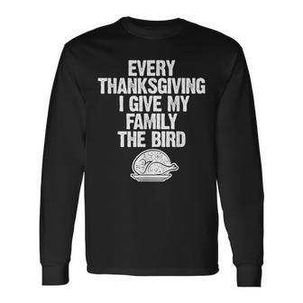 Thanksgiving I Give My The Bird Adults Thanksgiving Long Sleeve T-Shirt T-Shirt | Mazezy
