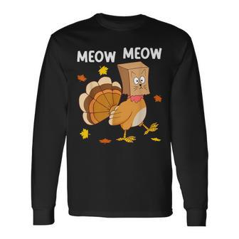 Thanksgiving Turkey Cat Meow Thanksgiving Long Sleeve T-Shirt | Mazezy