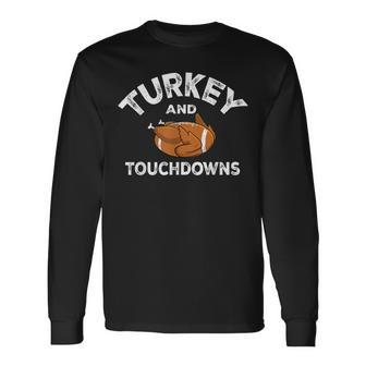Thanksgiving Turkey And Touchdowns Football Long Sleeve T-Shirt - Monsterry DE
