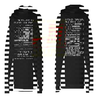 Thats What I Do I Fix Stuff And I Know Things Us Flag Long Sleeve T-Shirt | Mazezy