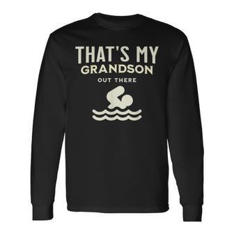 That's My Grandson Out There Swimming Long Sleeve T-Shirt | Mazezy
