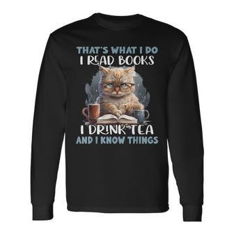 Thats What I Do I Read Books I Drink Tea Cat Reading Reading Long Sleeve T-Shirt T-Shirt | Mazezy