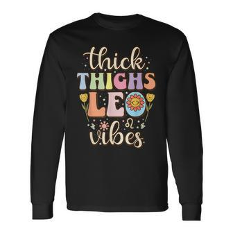 Thick Thighs Leo Vibes Zodiac Sign July August Birthday Leo Long Sleeve T-Shirt - Thegiftio UK