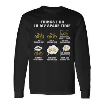 Things I Do In My Spare Time Mountain Biking Long Sleeve T-Shirt T-Shirt | Mazezy
