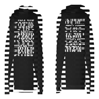 If You Think Im Cute You Should See My Boyfriend Long Sleeve T-Shirt | Mazezy