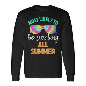 Tie Dye Most Likely To Be Snacking All Summer Long Sleeve T-Shirt | Mazezy
