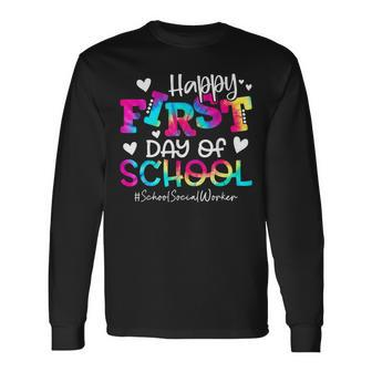 Tie Dye School Social Worker Happy First Day Of School Long Sleeve - Seseable