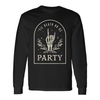 Til Death Do Us Party Bride Or Die Bachelorette Halloween Long Sleeve - Monsterry UK