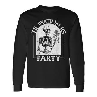Til Death Do Us Party Bride Or Die Bachelorette Halloween Long Sleeve T-Shirt | Mazezy