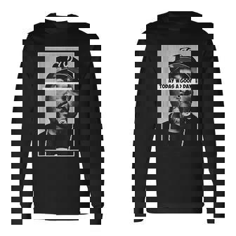 Today Was A Good Day Long Sleeve T-Shirt | Mazezy