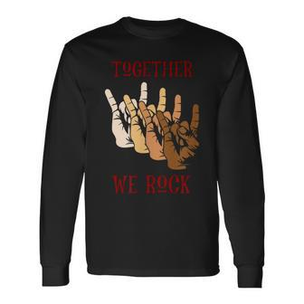 Together We Rock Long Sleeve - Monsterry